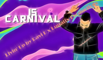 "Livin' Up" by Ravi B: How to have a good time for Carnival 2025