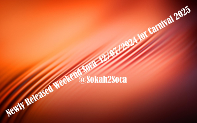 Latest Soca Hits: Weekend Roundup for 12/07/2024