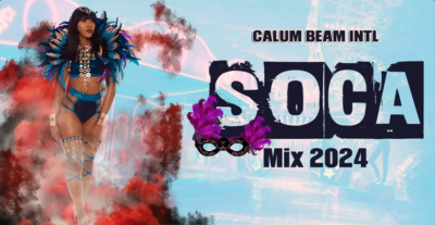 Soca Mix 2024 by Calum Beam International