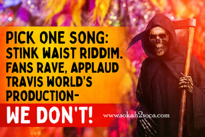 Pick One Song: Stink Waist Riddim. Fans Rave, Applaud Travis World's Production- We Don't!