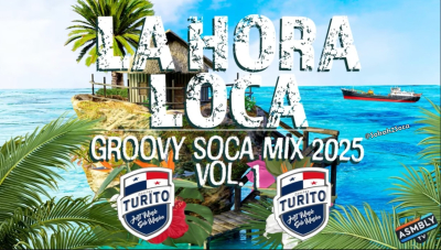 DJ Turito's La Hora Loca: Groovy Soca Hits Playlist 2025 Vol. 1