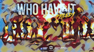 Who Have It by Preedy x Smiddy Smith: Canboulay Riddim 2025