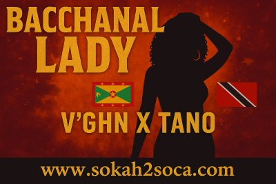 Bacchanal Lady by V’ghn x Tano: Groove Soca’s Sweet Rebellion