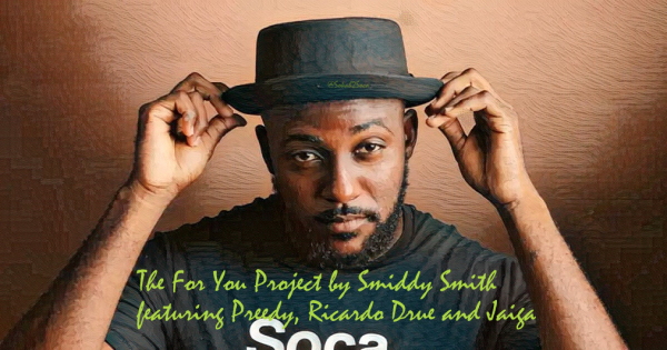 The For You Project ft. Preedy, Ricardo Drue &amp; Jaiga | Soca 2024