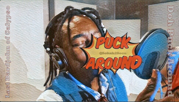 &quot;Doh Puck Around&quot;—A Calypso Masterpiece by The Last Bardjohn and Kenny Phillips