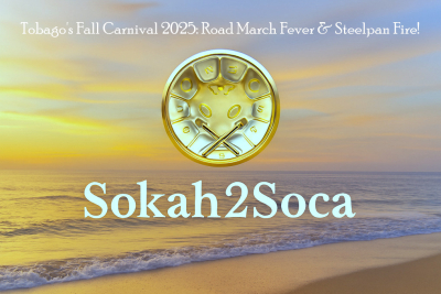 Tobago's Fall 2025: Road March Fever &amp; Steelpan Fire!