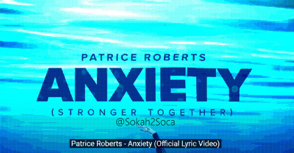 Anxiety by Patrice Roberts | Soca 2024