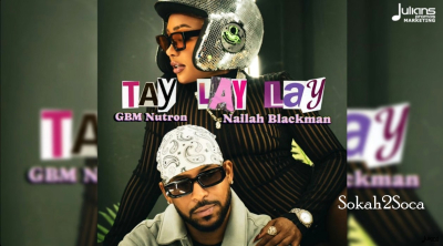 “Tay Lay Lay” by GBM Nutron x Nailah Blackman: Tired, Stylish, Telele Energy