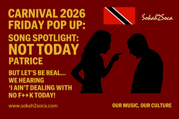 Friday Pop-Up Spotlight: Patrice Roberts&#039; &#039;Not Today&#039; Sets the Tone for Carnival 2026